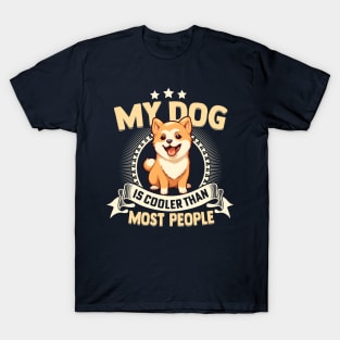 My Dog Is Cooler Than Most People T-Shirt